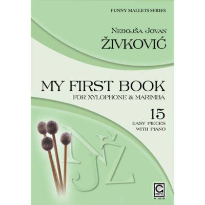 MY FIRST BOOK FOR XYLOPHONE AND MARIMBA, ŽIVKOVIĆ