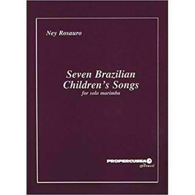 SEVEN BRAZILIAN CHILDREN'S SONGS FOR MARIMBA, ROSAURO